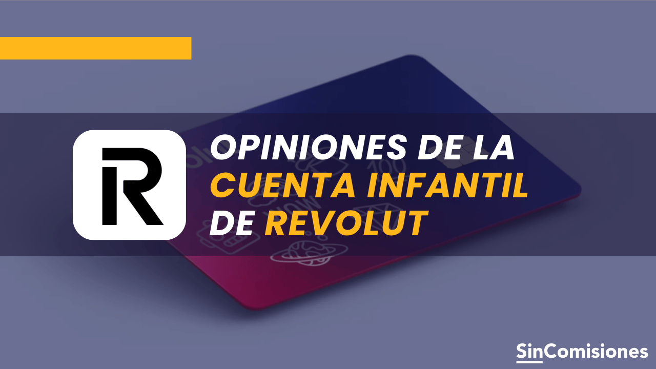 Cuenta Infantil de Revolut: tarjeta, comisiones y opiniones de la cuenta Kids & Teens