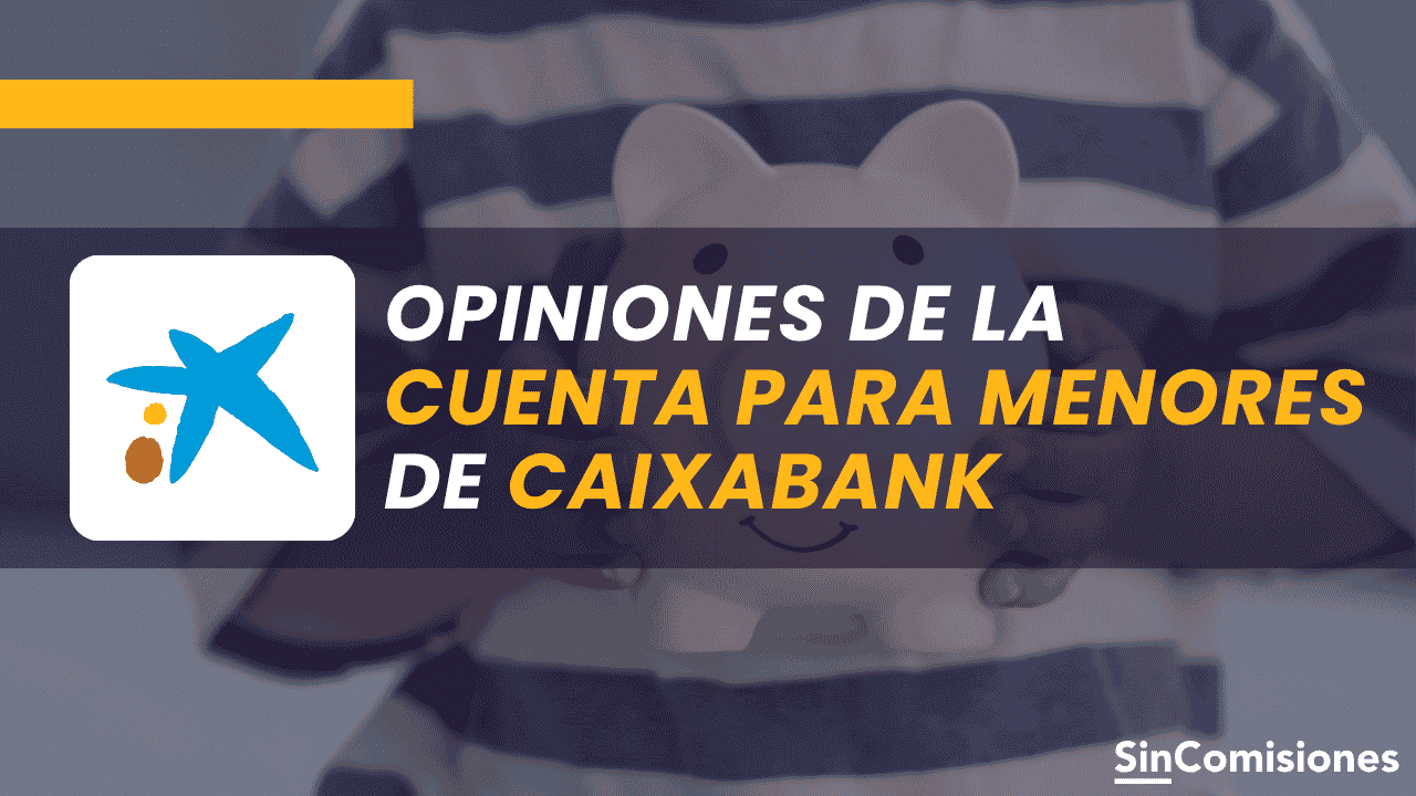 Opiniones de la cuenta para menores de Caixabank